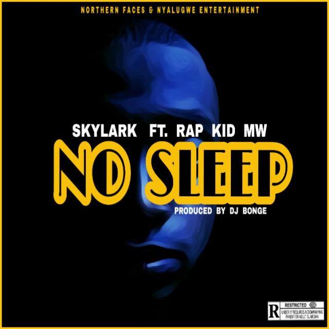 Skylark-No Sleep Ft Rap Kid Malawi